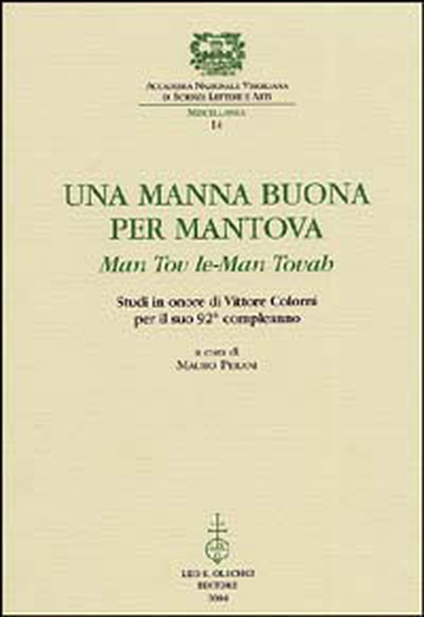 Una manna buona per Mantova. Man tov le-Man Tovah. Studi in onore di Vittore Colorni per il suo 92° compleanno - Librerie.coop Una manna buona per Mantova. Man tov le-Man Tovah. Studi in onore di Vittore Colorni per il suo 92° compleanno - Librerie.coop