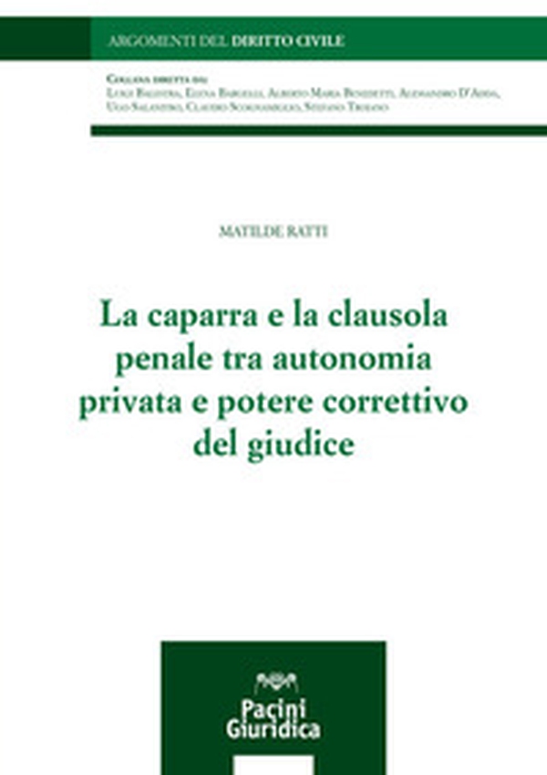 La caparra e la clausola penale tra autonomia privata e potere correttivo del giudice - Librerie.coop La caparra e la clausola penale tra autonomia privata e potere correttivo del giudice - Librerie.coop