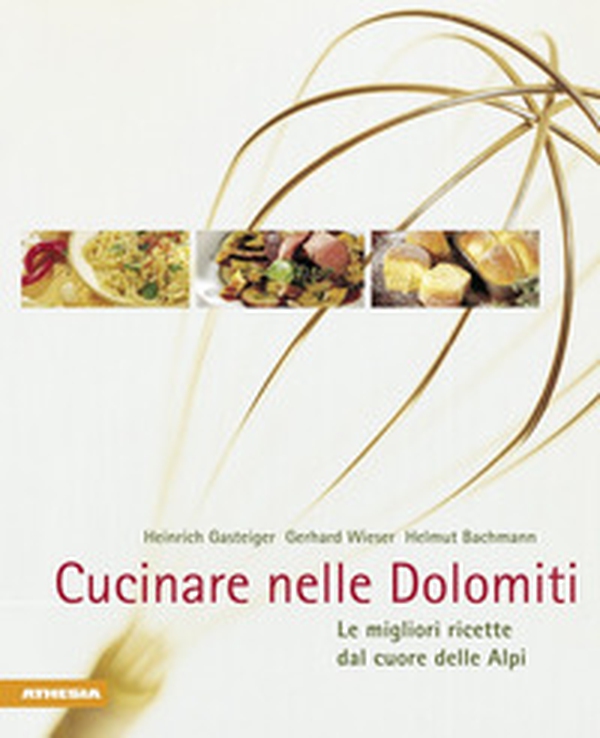 Cucinare nelle Dolomiti. Le migliori ricette dal cuore delle Alpi - Librerie.coop Cucinare nelle Dolomiti. Le migliori ricette dal cuore delle Alpi - Librerie.coop