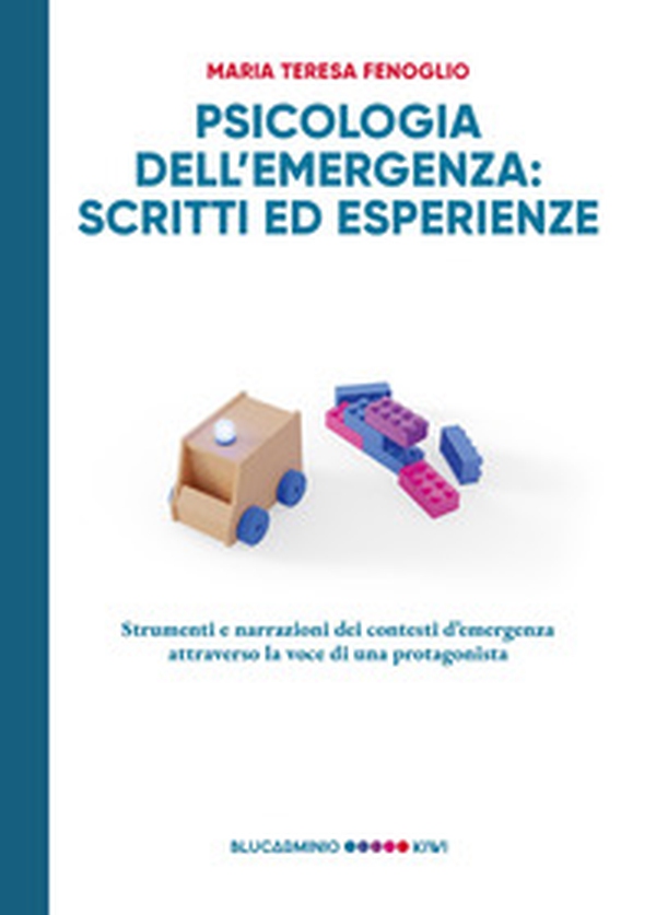 Psicologia dell'emergenza: scritti ed esperienze. Strumenti e narrazioni dei contesti d'emergenza attraverso la voce di una protagonista - Librerie.coop Psicologia dell'emergenza: scritti ed esperienze. Strumenti e narrazioni dei contesti d'emergenza attraverso la voce di una protagonista - Librerie.coop
