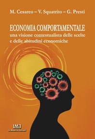 Economia comportamentale. Una visione contestualista delle scelte e delle abitudini economiche - Librerie.coop