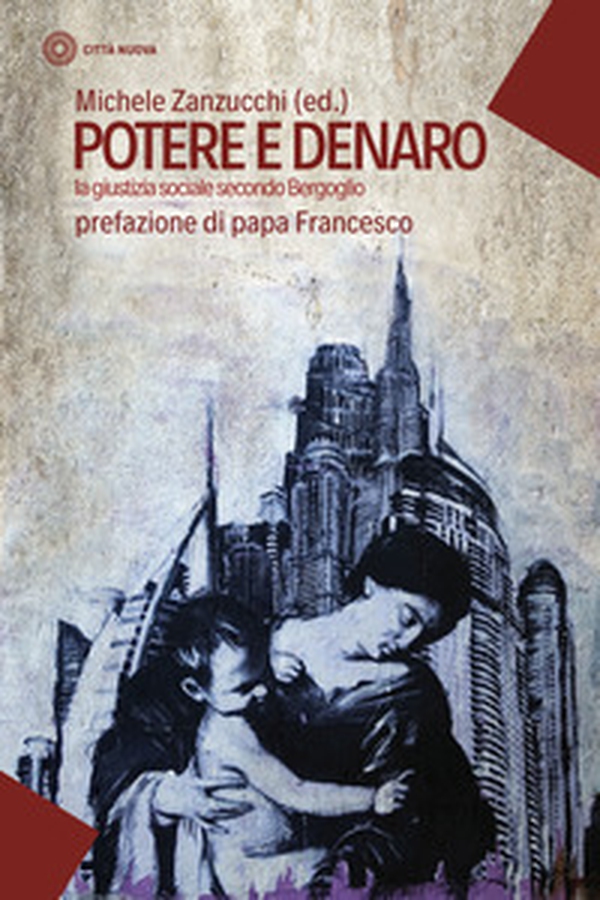 Potere e denaro. La giustizia sociale secondo Bergoglio - Librerie.coop Potere e denaro. La giustizia sociale secondo Bergoglio - Librerie.coop