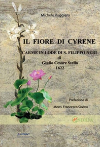 Il fiore di Cyrene. Carme in Lode di S. Filippo Neri - Librerie.coop