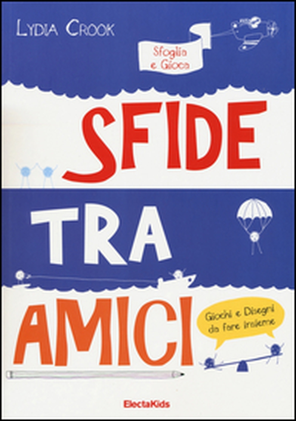 Sfide tra amici. Sfoglia e gioca - Librerie.coop Sfide tra amici. Sfoglia e gioca - Librerie.coop