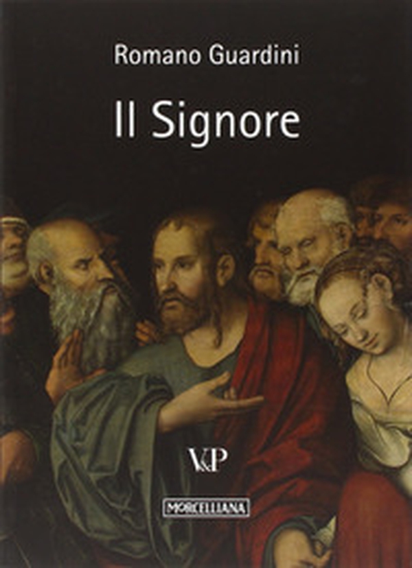 Il Signore. Riflessioni sulla persona e sulla vita di Gesù Cristo - Librerie.coop Il Signore. Riflessioni sulla persona e sulla vita di Gesù Cristo - Librerie.coop