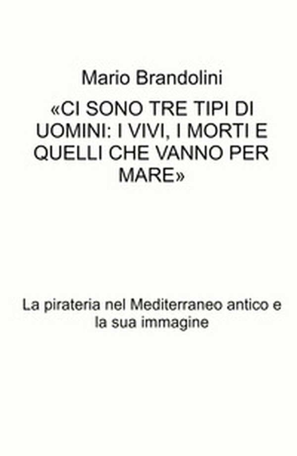 La pirateria nel Mediterraneo antico e la sua immagine - Librerie.coop La pirateria nel Mediterraneo antico e la sua immagine - Librerie.coop