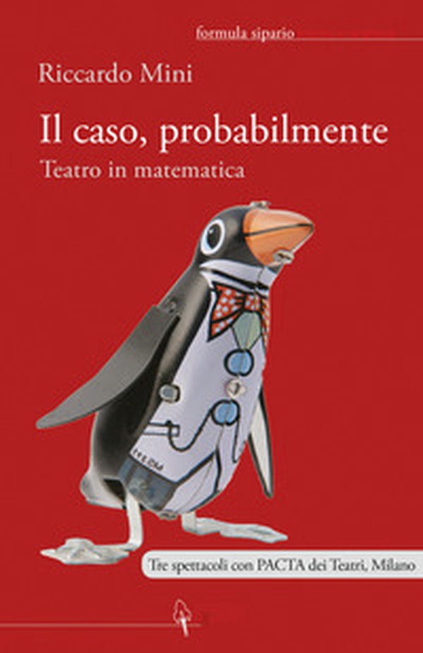 Il caso, probabilmente. Teatro in matematica - Librerie.coop Il caso, probabilmente. Teatro in matematica - Librerie.coop