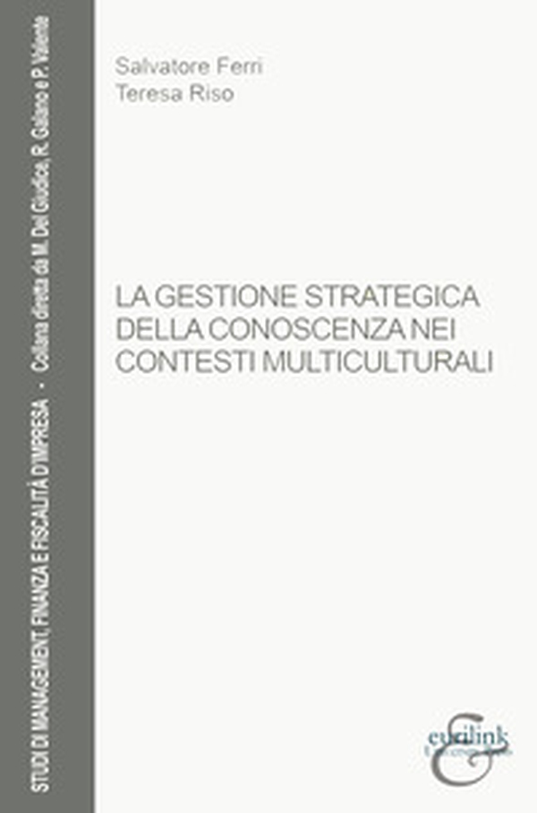 La gestione strategica della conoscenza nei contesti multiculturali - Librerie.coop La gestione strategica della conoscenza nei contesti multiculturali - Librerie.coop