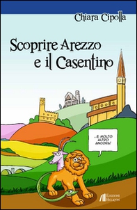 Scoprire Arezzo e il Casentino - Librerie.coop