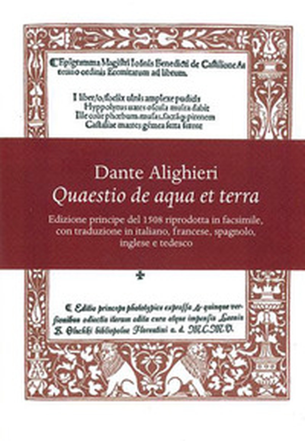Quaestio de aqua et terra. Edizione principe del 1508 riprodotta in facsimile. Introduzione storica e trascrizione critica del testo latino e 5 traduzioni (italiana, francese, spagnola, inglese e tedesca) - Librerie.coop Quaestio de aqua et terra. Edizione principe del 1508 riprodotta in facsimile. Introduzione storica e trascrizione critica del testo latino e 5 traduzioni (italiana, francese, spagnola, inglese e tedesca) - Librerie.coop