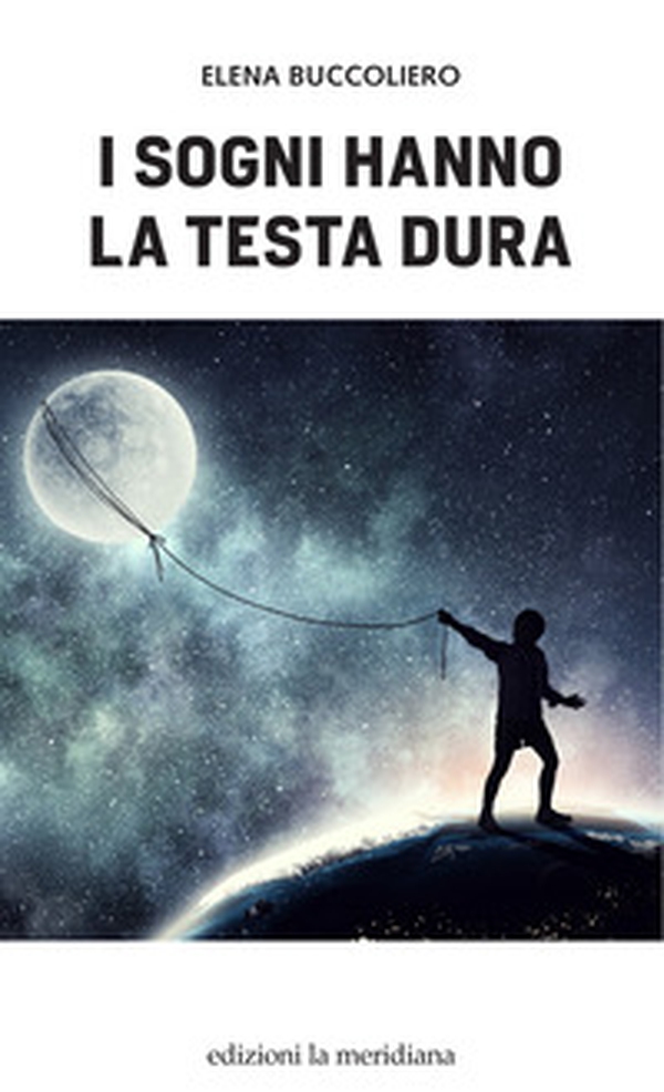 I sogni hanno la testa dura - Librerie.coop I sogni hanno la testa dura - Librerie.coop