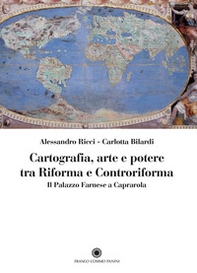 Cartografia, arte e potere tra Riforma e Controriforma. Il Palazzo Farnese a Caprarola - Librerie.coop