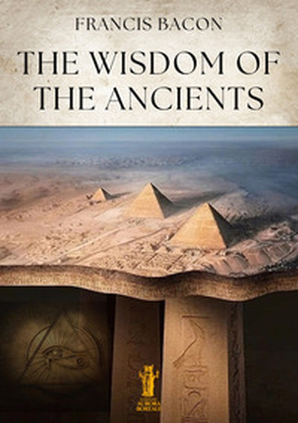 The Wisdom of the Ancients - Librerie.coop The Wisdom of the Ancients - Librerie.coop
