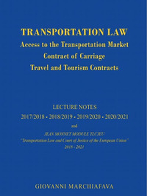 Transportation law. Access to the transportation market contract of carriage travel and tourism contracts - Librerie.coop Transportation law. Access to the transportation market contract of carriage travel and tourism contracts - Librerie.coop