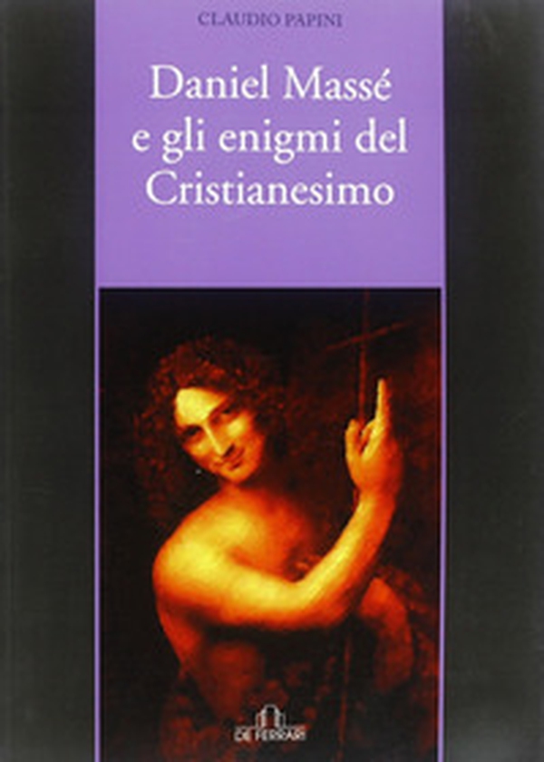 Daniel Massé e gli enigmi del cristianesimo - Librerie.coop Daniel Massé e gli enigmi del cristianesimo - Librerie.coop