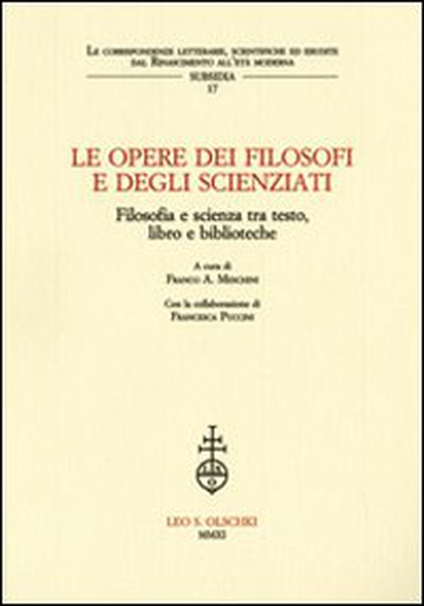 Le opere dei filosofi e degli scienziati. Filosofia e scienza tra testo, libro e biblioteche. Atti del Convegno (Lecce, 7-8 febbbraio 2007) - Librerie.coop Le opere dei filosofi e degli scienziati. Filosofia e scienza tra testo, libro e biblioteche. Atti del Convegno (Lecce, 7-8 febbbraio 2007) - Librerie.coop