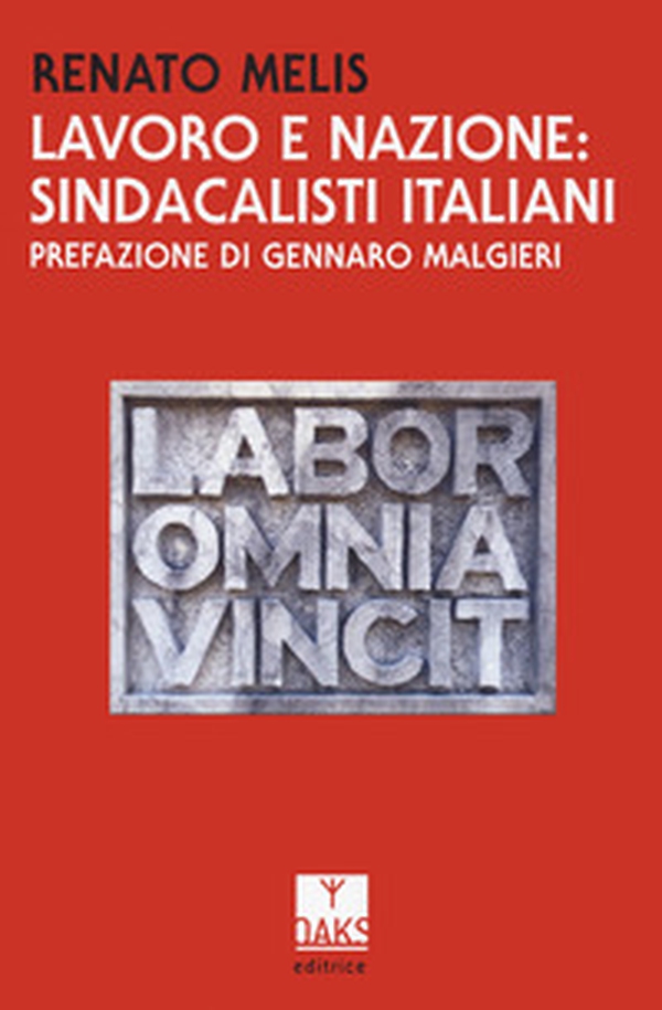 Lavoro e nazione: sindacalisti italiani - Librerie.coop Lavoro e nazione: sindacalisti italiani - Librerie.coop