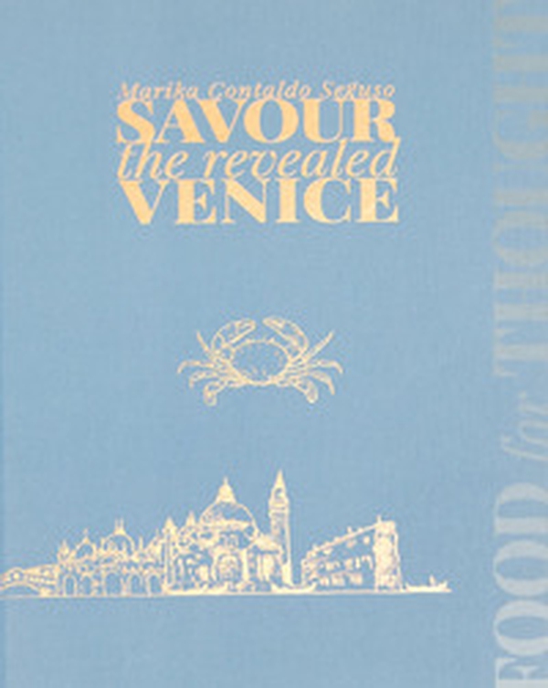 Savour the revealed Venice - Librerie.coop Savour the revealed Venice - Librerie.coop