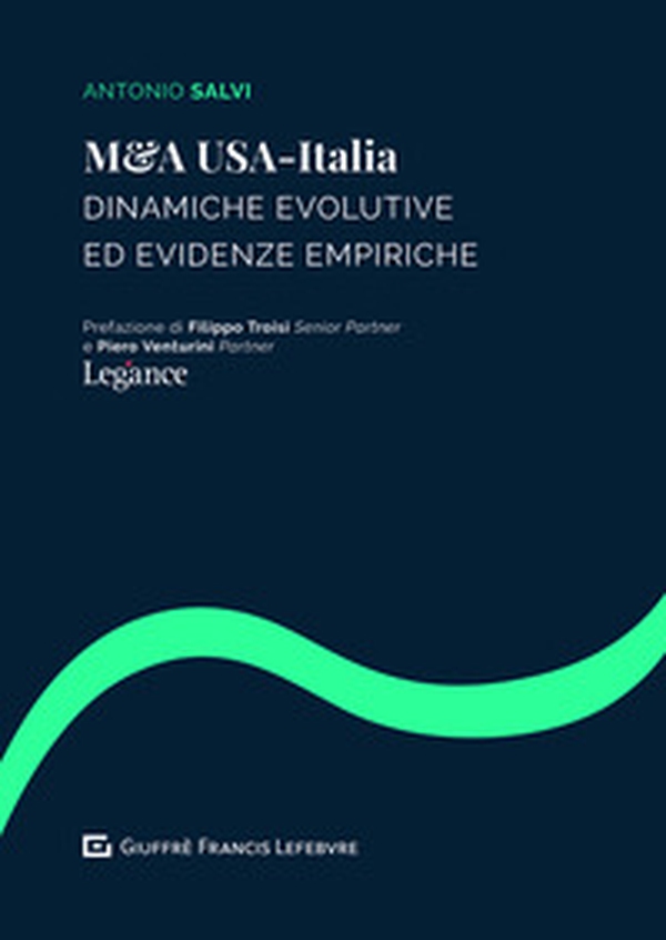 M&A Usa-Italia. Dinamiche evolutive ed evidenze empiriche - Librerie.coop M&A Usa-Italia. Dinamiche evolutive ed evidenze empiriche - Librerie.coop