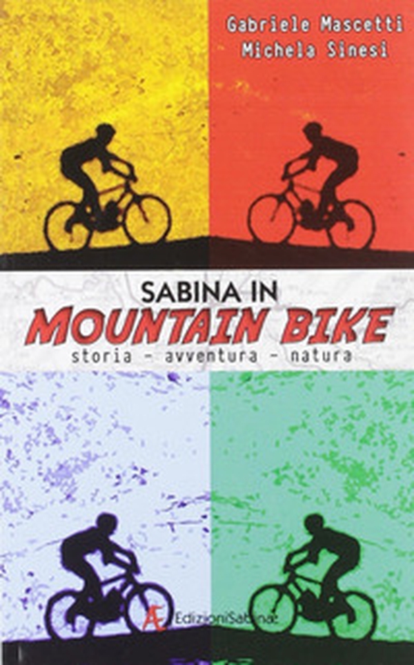 Sabina in mountain bike. Storia, avventura, natura - Librerie.coop Sabina in mountain bike. Storia, avventura, natura - Librerie.coop