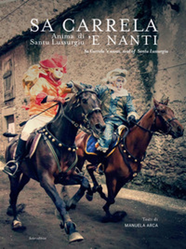 Sa Carrela. Anima di Santu Lussurgiu. Ediz. italiana e inglese - Librerie.coop Sa Carrela. Anima di Santu Lussurgiu. Ediz. italiana e inglese - Librerie.coop