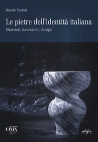 Le pietre dell'identità italiana. Materiali, lavorazioni, design. Ediz. italiana e inglese - Librerie.coop