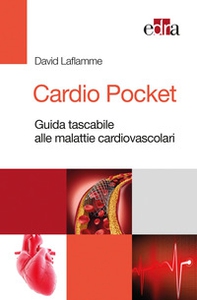 Cardio Pocket. Guida tascabile alle malattie cardiovascolari - Librerie.coop
