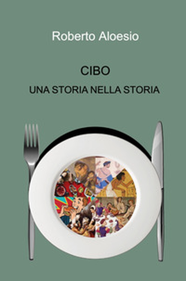 Cibo. Una storia nella storia - Librerie.coop Cibo. Una storia nella storia - Librerie.coop