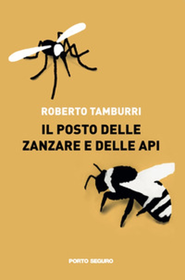 Il posto delle zanzare e delle api - Librerie.coop Il posto delle zanzare e delle api - Librerie.coop