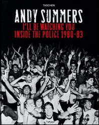 I'll be watching you. Inside the Police 1980-83. Ediz. inglese, francese e tedesca - Librerie.coop