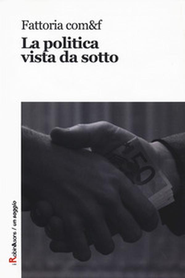 La politica vista da sotto - Librerie.coop La politica vista da sotto - Librerie.coop