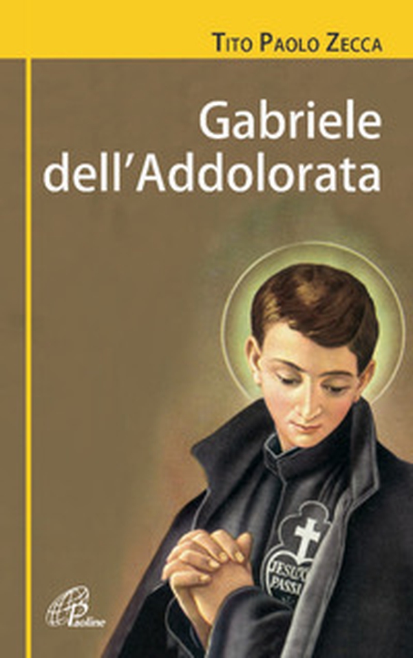 Gabriele dell'Addolorata (1838-1862). Una resa senza condizioni. Biografia di san Gabriele dell'Addolorata - Librerie.coop Gabriele dell'Addolorata (1838-1862). Una resa senza condizioni. Biografia di san Gabriele dell'Addolorata - Librerie.coop