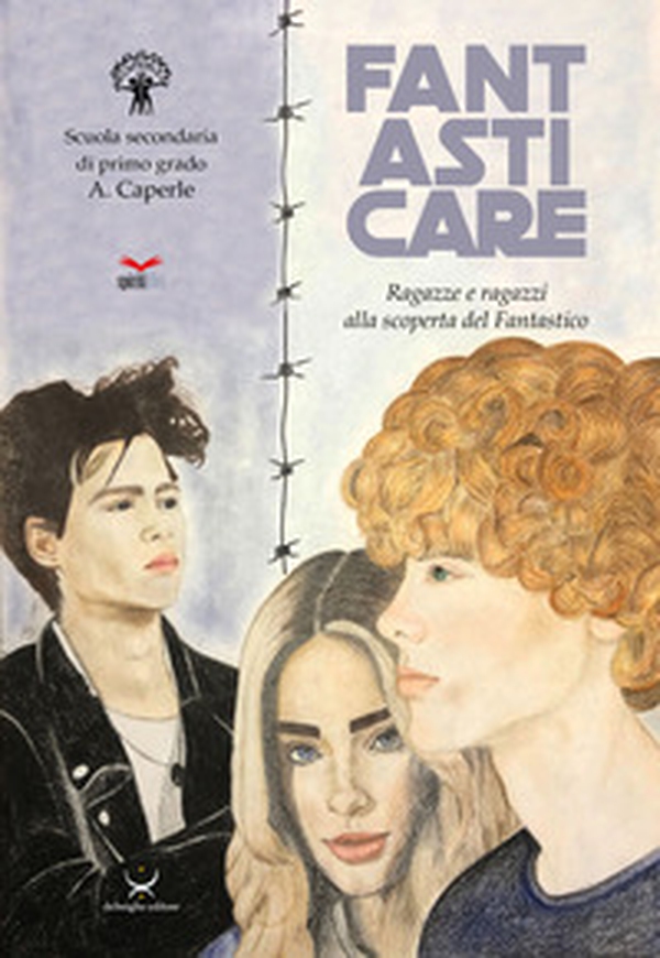 Fantasticare. Ragazze e ragazzi alla scoperta del fantastico - Librerie.coop Fantasticare. Ragazze e ragazzi alla scoperta del fantastico - Librerie.coop