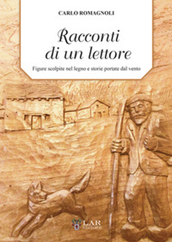 Racconti di un lettore. Figure scolpite nel legno e storie portate dal vento - Librerie.coop Racconti di un lettore. Figure scolpite nel legno e storie portate dal vento - Librerie.coop