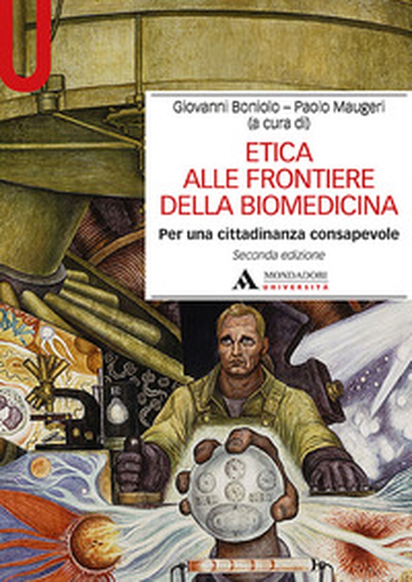 Etica alle frontiere della biomedicina. Per una cittadinanza consapevole - Librerie.coop Etica alle frontiere della biomedicina. Per una cittadinanza consapevole - Librerie.coop