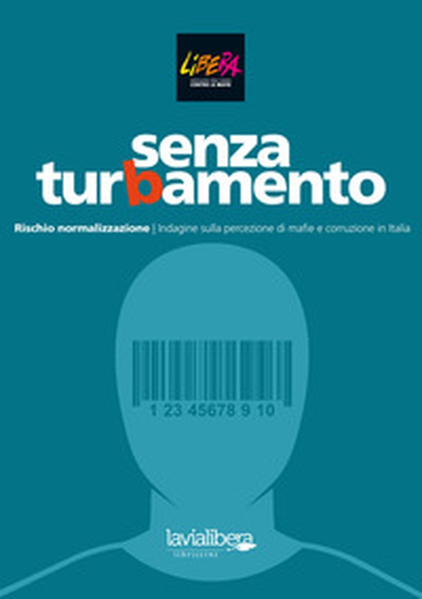Senza turbamento. 2ª indagine sulla percezione di mafie e corruzione - Librerie.coop Senza turbamento. 2ª indagine sulla percezione di mafie e corruzione - Librerie.coop