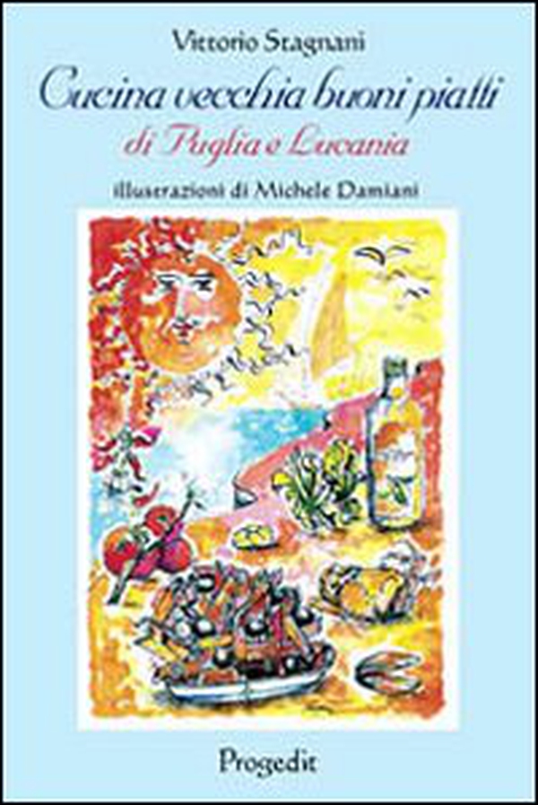 Cucina vecchia buoni piatti di Puglia e Lucania (e non solo) - Librerie.coop Cucina vecchia buoni piatti di Puglia e Lucania (e non solo) - Librerie.coop