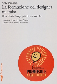 La formazione del designer in Italia. Una storia lunga più di un secolo - Librerie.coop