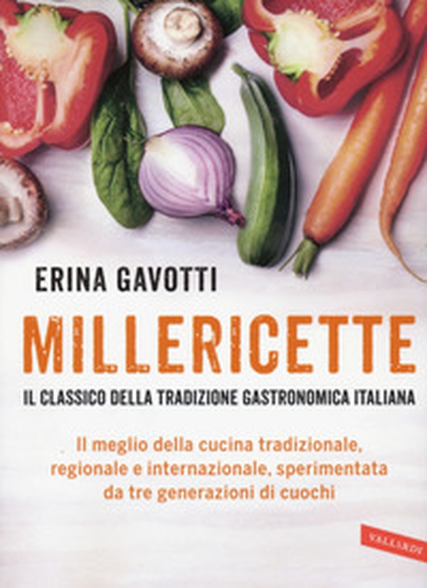 Millericette. Il meglio della cucina tradizionale, regionale e internazionale, sperimentata da tre generazioni di cuochi - Librerie.coop Millericette. Il meglio della cucina tradizionale, regionale e internazionale, sperimentata da tre generazioni di cuochi - Librerie.coop