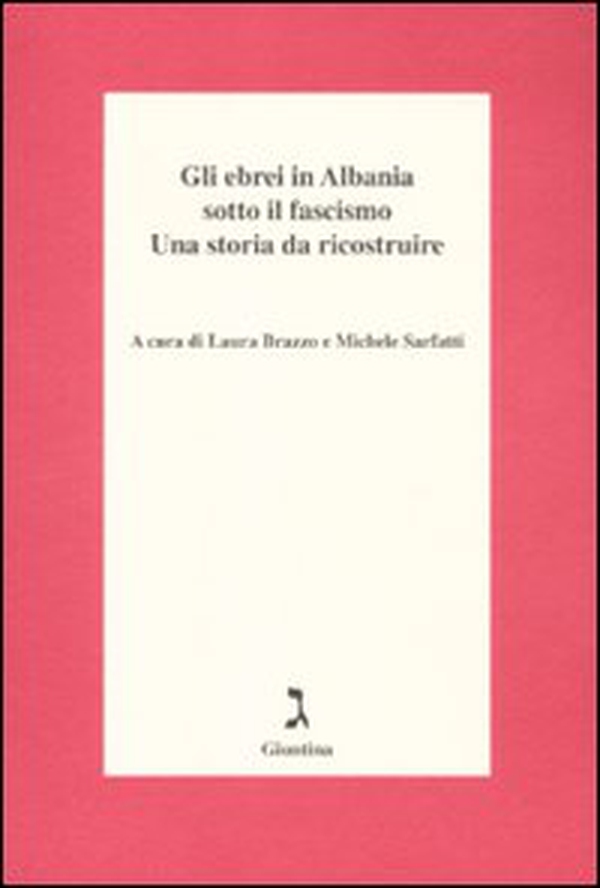 Gli ebrei in Albania sotto il fascismo. Una storia da ricostruire - Librerie.coop Gli ebrei in Albania sotto il fascismo. Una storia da ricostruire - Librerie.coop