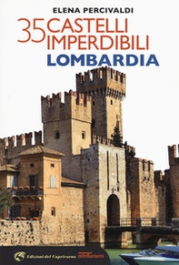 35 castelli imperdibili. Lombardia - Librerie.coop