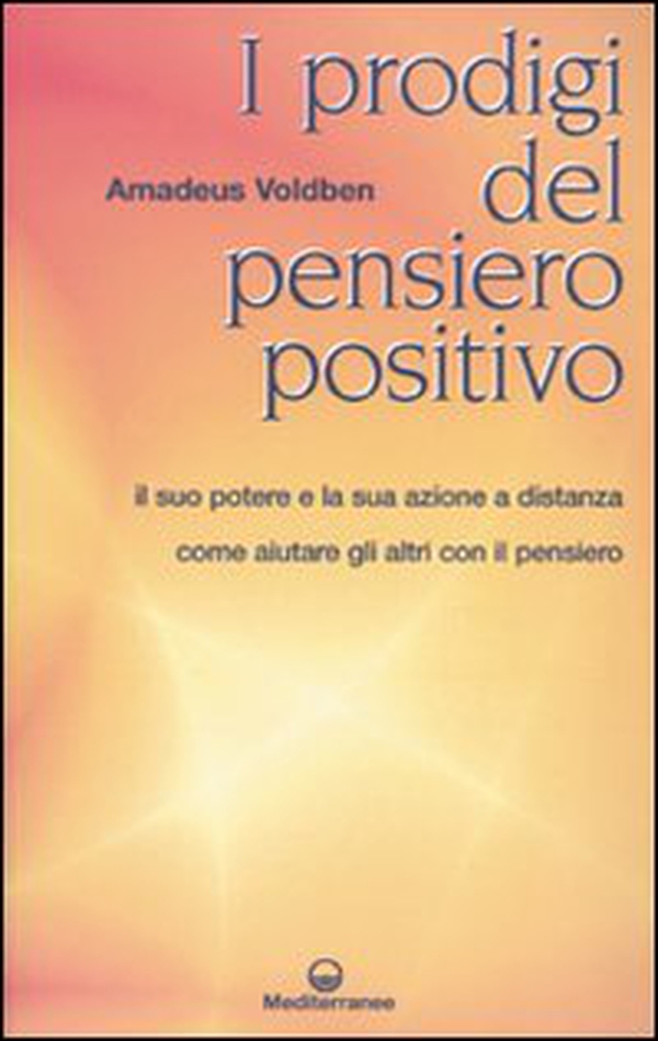 I prodigi del pensiero positivo - Librerie.coop I prodigi del pensiero positivo - Librerie.coop
