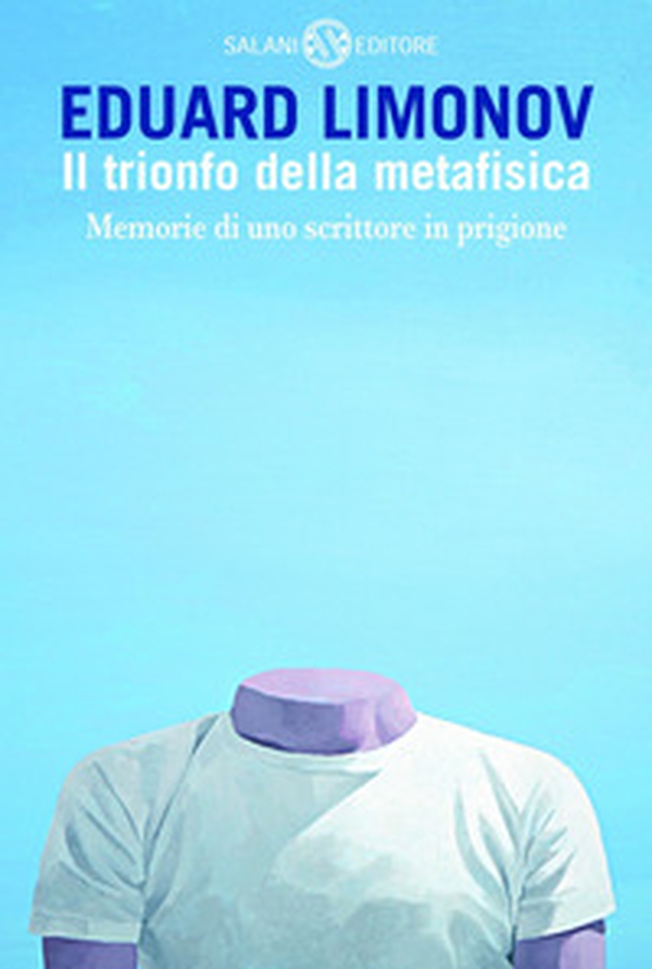 Il trionfo della metafisica. Memorie di uno scrittore in prigione - Librerie.coop Il trionfo della metafisica. Memorie di uno scrittore in prigione - Librerie.coop