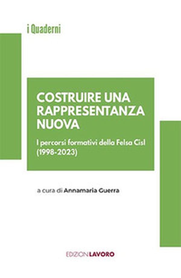 Costruire una rappresentanza nuova. I percorsi formativi della Fesla Cisl (1998-2023) - Librerie.coop Costruire una rappresentanza nuova. I percorsi formativi della Fesla Cisl (1998-2023) - Librerie.coop