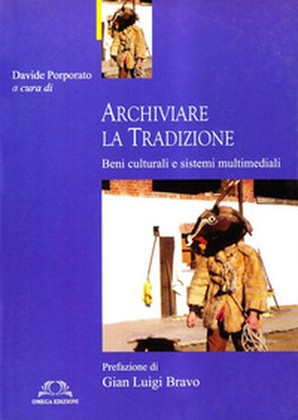 Archiviare la tradizione. Beni culturali e sistemi multimediali - Librerie.coop Archiviare la tradizione. Beni culturali e sistemi multimediali - Librerie.coop