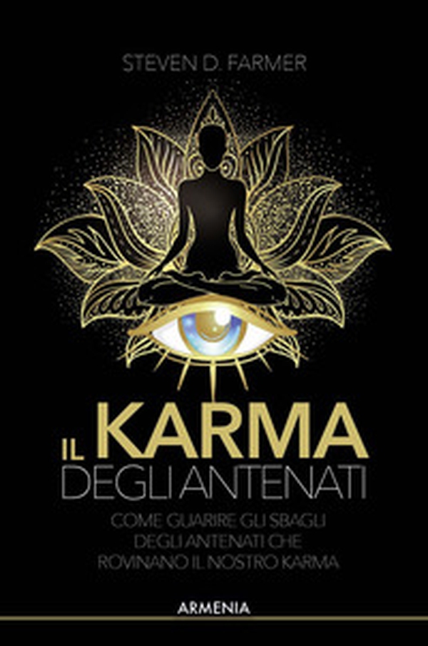 Il karma degli antenati. Come correggere gli errori degli antenati che danneggiano il nostro karma - Librerie.coop Il karma degli antenati. Come correggere gli errori degli antenati che danneggiano il nostro karma - Librerie.coop