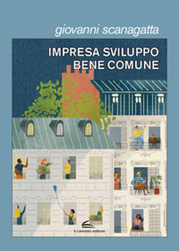 Impresa, sviluppo, bene comune - Librerie.coop Impresa, sviluppo, bene comune - Librerie.coop