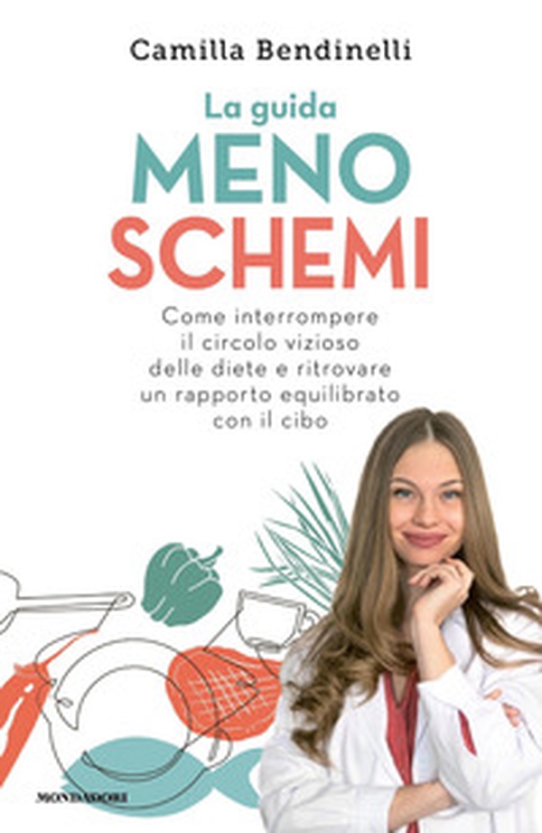 La guida meno schemi. Come interrompere il circolo vizioso delle diete e ritrovare un rapporto equilibrato con il cibo - Librerie.coop La guida meno schemi. Come interrompere il circolo vizioso delle diete e ritrovare un rapporto equilibrato con il cibo - Librerie.coop