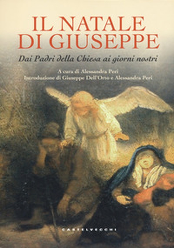 Il Natale di Giuseppe. Dai Padri della Chiesa ai giorni nostri - Librerie.coop Il Natale di Giuseppe. Dai Padri della Chiesa ai giorni nostri - Librerie.coop