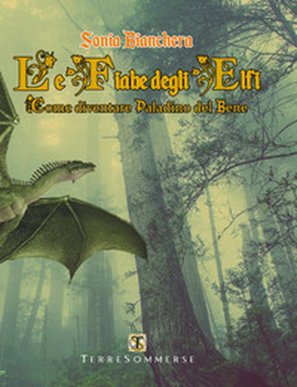 Le fiabe degli elfi. Come diventare paladino del bene - Librerie.coop Le fiabe degli elfi. Come diventare paladino del bene - Librerie.coop